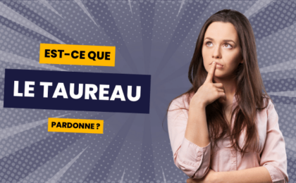 Est-ce Que Le Taureau Pardonne