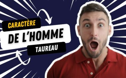 Caractère de l'Homme Taureau