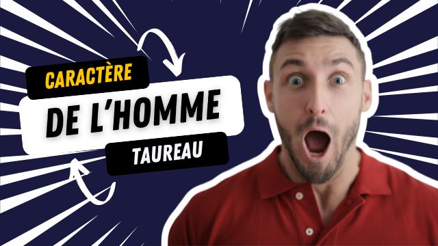 Caractère de l’Homme Taureau : 10 Traits qui le Rendent Unique
